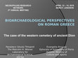 Research paper thumbnail of Tritsaroli P., Alvanou E. 2018. Bioarchaeological perspectives on Roman Greece: the case of the western cemetery of ancient Dion. Necropolis Research Network, 12th-14th April 2018, Beirut, Lebanon.