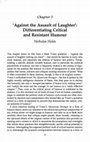 Research paper thumbnail of ‘Against the Assault of Laughter’: Differentiating Critical and Resistant Humour (in Comedy and Critical Thought)