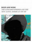 Research paper thumbnail of Deep and Wide: The Expanded Boarder and the New (Latin) American South