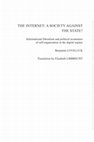 Research paper thumbnail of The Internet: a society against the state? Informational liberalism and political economies of self-organization in the digital regime