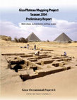 Research paper thumbnail of Giza Plateau Mapping Project Season 2004 Preliminary Report. Giza Occasional Papers 1 (GOP1).