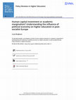 Research paper thumbnail of Human capital investment or academic marginalism? Understanding the influence of political economy on higher education in post- socialist Europe