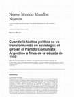 Research paper thumbnail of Cuando la táctica política se va transformando en estrategia: el giro en el Partido Comunista Argentino a fines de la década de 1950