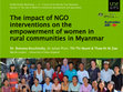 Research paper thumbnail of The impact of NGO interventions on the empowerment of women in rural communities in Myanmar