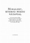 Research paper thumbnail of Minulost, kterou nikdo nezapsal - FULLTEXT