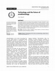 Research paper thumbnail of EDITORIAL VIEW; Technology and the future of anesthesiology