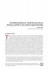 Research paper thumbnail of Forbidden Relations: South Korean Incest Dramas and the Crisis of Interrupted Kinship