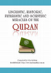 Research paper thumbnail of Linguistic Historic Futuristic And Scientific Miracles Of The Quran