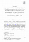 Research paper thumbnail of Political Dissatisfaction and Decline of Party Identification: Societal Depoliticisation in the Republic of Cyprus (2006-2012)