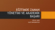 Research paper thumbnail of EĞİTİMDE ZAMAN YÖNETİMİ VE AKADEMİK BAŞARI.pptx