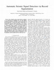 Research paper thumbnail of Automatic Seismic Signal Detection via Record Segmentation