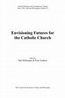 Research paper thumbnail of Envisioning Futures for the Catholic Church