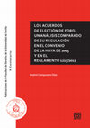 Research paper thumbnail of Los acuerdos de eleccion de foro. Un análisis comparado de su regulación en el Convenio de La Haya de 2005 y en el Reglamento 1215/2012