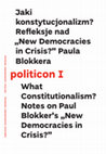 Research paper thumbnail of politicon I. What Constitutionalism? Notes on Paul Blokker’s „New Democracies in Crisis?"