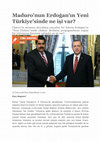 Research paper thumbnail of Maduro'nun Erdoğan'ın Yeni Türkiye'sinde ne işi var?