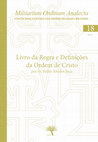 Research paper thumbnail of Livro da Regra e Definições da Ordem de Cristo - Militarium Ordinum Analecta