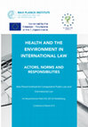 Research paper thumbnail of HEALTH AND THE ENVIRONMENT IN INTERNATIONAL LAW ACTORS, NORMS AND RESPONSIBILITIES