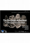 Research paper thumbnail of The European Acheulean: a new look from the West