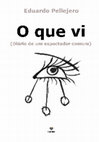 Research paper thumbnail of O que vi - Diário de um espectador comum