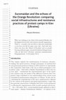 Research paper thumbnail of Euromaidan and the echoes of the Orange Revolution: comparing social infrastructures and resistance practices of protest camps in Kiev (Ukraine