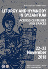 Research paper thumbnail of Liturgy and Hymnody in Byzantium Across Centuries and Spaces. International Conference, 22–23 November 2018, Moscow