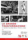 Research paper thumbnail of L A G R A N D E T R A S F O R M A Z I O N E. I L T E A T R O I T A L I A N O F R A I L 1 9 1 4 E I L 1 9 2 4  - Convegno di studi