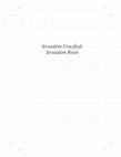 Research paper thumbnail of Jerusalem Crucified, Jerusalem Risen -- First Chapter