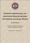 Research paper thumbnail of Booklet of Abstracts_2nd ANNUAL EDINBURGH INTERNATIONAL  GRADUATE BYZANTINE CONFERENCE_Reception, Appropriation, and Innovation: Byzantium between the Christian and Islamic Worlds (30th November – 1st December 2018)