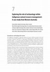 Research paper thumbnail of Exploring the role of archaeology within Indigenous natural resource management: A case study from Western Australia Introduction and background context