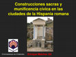 Research paper thumbnail of Construcciones sacras y munificencia cívica en las ciudades de la Hispania romana