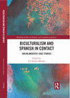 Research paper thumbnail of Biculturalism and Spanish in Contact: Sociolinguistic Case Studies. New York: Routledge, 2018. xvii + 300.