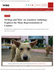 Research paper thumbnail of Of Dogs and Men: An Assamese Anthology Explores the Many Representations of Canines https://thewire.in/books/of-dogs-and-men-an-assamese-anthology-explores-the-many-representations-of-canines[12/20/2018 12:35:00 AM