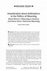 Research paper thumbnail of Unambivalent about ambivalence in the Politics of Mourning: David McIvor’s Mourning in America and Simon Stow’s American Mourning