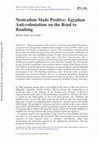 Research paper thumbnail of 'Neutralism Made Positive: Egyptian Anticolonialism on the Road to Bandung', British Journal of Middle Eastern Studies Vol. 42, Issue 2, 2015