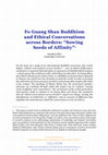 Research paper thumbnail of Fo Guang Shan Buddhism and Ethical Conversations across Borders: “Sowing Seeds of Affinity”