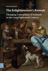 Research paper thumbnail of The Enlightenment’s Animals: Changing Conceptions of Animals in the Long Eighteenth Century (Amsterdam: Amsterdam University Press, 2019).