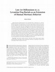 Research paper thumbnail of Dixon, Helen. 2018. "Late 1st-Millennium BCE Levantine Dog Burials as an Extension of Human Mortuary Behavior," BASOR 379: 19-41.