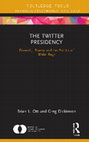 Research paper thumbnail of The Twitter Presidency: Donald J. Trump and the Politics of White Rage