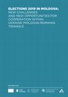 Research paper thumbnail of Elections 2019 In Moldova: New Challenges and New Opportunities for cooperation within Ukraine-Romania-Moldova Triangle