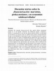 Research paper thumbnail of Discusión teórica sobre la financiarización: marxistas, poskeynesianos y en economías subdesarrolladas.