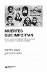 Research paper thumbnail of Muertes que importan. Una mirada sociohistórica sobre los casos que marcaron la argentina reciente.