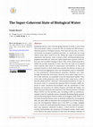 Research paper thumbnail of The Super-Coherent State of Biological Water OALibJ 28 02 2019.pdf