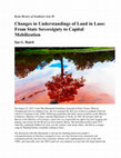 Research paper thumbnail of Changes in Understandings of Land in Laos: From State Sovereignty to Capital Mobilization