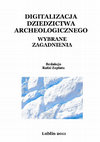 Research paper thumbnail of Digitalizacja dziedzictwa archeologicznego. Wybrane zagadnienia