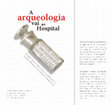 Research paper thumbnail of A ARQUEOLOGIA VAI AO HOSPITAL - parcial