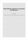 Research paper thumbnail of Weak Definites, Semantic Incorporation and Reference 