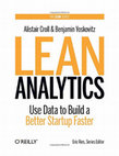 Research paper thumbnail of Lean Analytics: Use Data to Build a Better Startup Faster (Lean Series