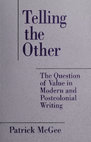 Research paper thumbnail of Telling the Other: The Question of Value in Modern and Postcolonial Writing