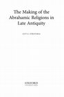 Research paper thumbnail of Guy G. Stroumsa, *The Making of the Abrahamic Religions in Late Antiquity* (Oxford: Oxford University Press, 2015)