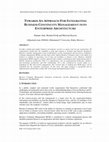 Research paper thumbnail of TOWARDS AN APPROACH FOR INTEGRATING BUSINESS CONTINUITY MANAGEMENT INTO ENTERPRISE ARCHITECTURE